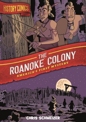 Book cover for History Comics: The Roanoke Colony: America's First Mystery