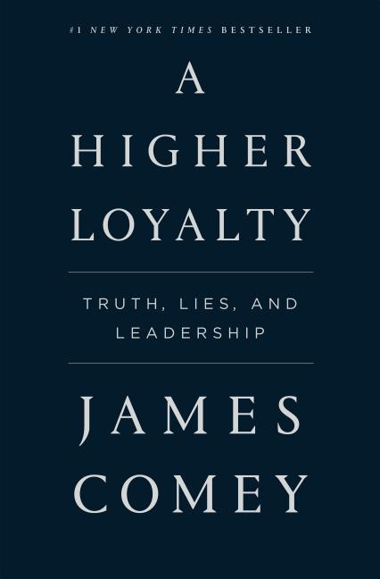 Book cover for Higher Loyalty: Truth, Lies, and Leadership