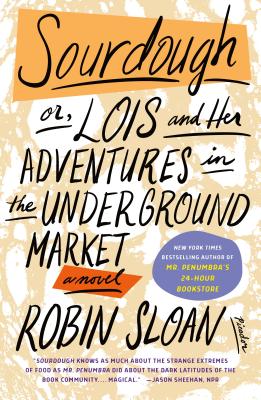 Book cover for Sourdough: Or, Lois and Her Adventures in the Underground Market: A Novel
