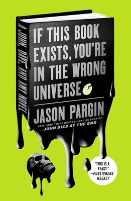 Book cover for If This Book Exists, You're in the Wrong Universe: A John, Dave, and Amy Novel