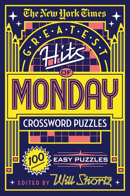 Book cover for The New York Times Greatest Hits of Monday Crossword Puzzles: 100 Easy Puzzles