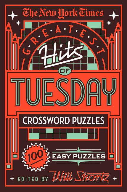 Book cover for New York Times Greatest Hits of Tuesday Crossword Puzzles: 100 Easy Puzzles