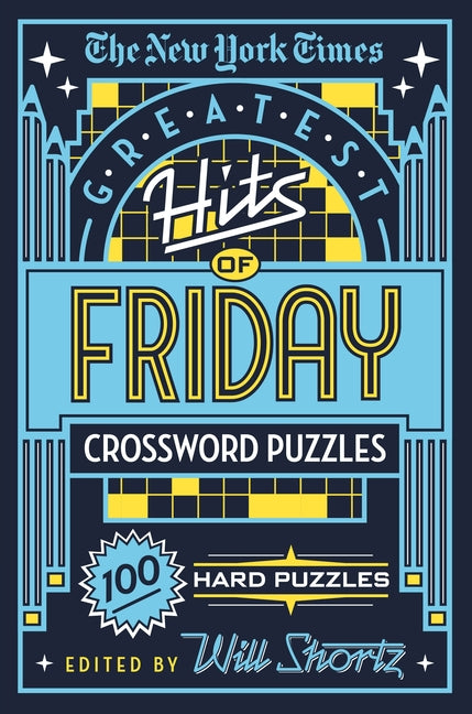 Book cover for New York Times Greatest Hits of Friday Crossword Puzzles: 100 Hard Puzzles
