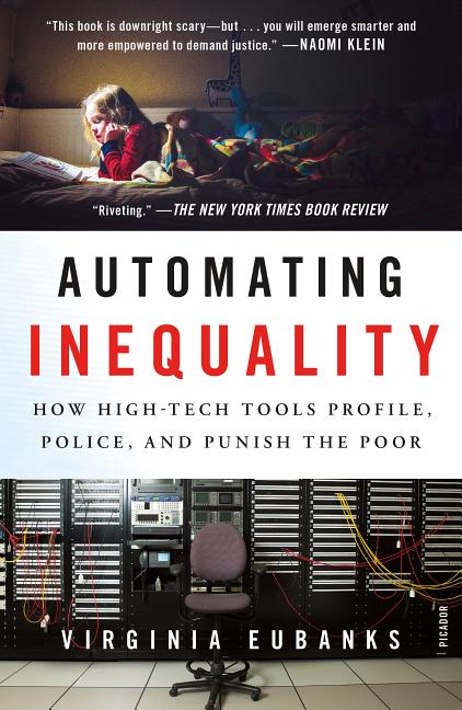Book cover for Automating Inequality: How High-Tech Tools Profile, Police, and Punish the Poor