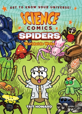 Book cover for Science Comics: Spiders: Worldwide Webs
