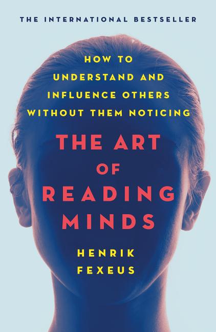 Book cover for Art of Reading Minds: How to Understand and Influence Others Without Them Noticing