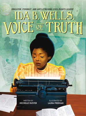 Book cover for Ida B. Wells, Voice of Truth: Educator, Feminist, and Anti-Lynching Civil Rights Leader