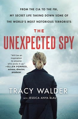 Book cover for The Unexpected Spy: From the CIA to the Fbi, My Secret Life Taking Down Some of the World's Most Notorious Terrorists