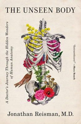 Book cover for The Unseen Body: A Doctor's Journey Through the Hidden Wonders of Human Anatomy