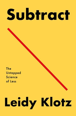 Book cover for Subtract: The Untapped Science of Less
