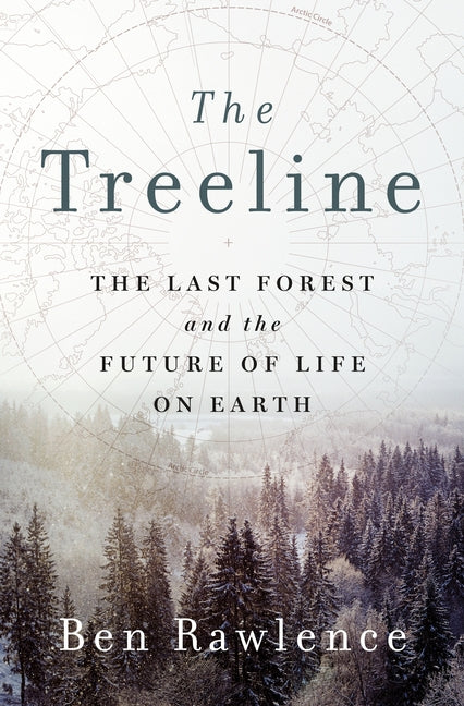 Book cover for The Treeline: The Last Forest and the Future of Life on Earth