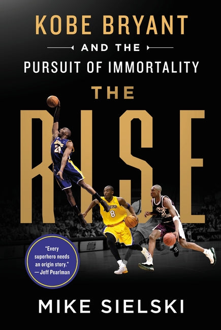 Book cover for The Rise: Kobe Bryant and the Pursuit of Immortality