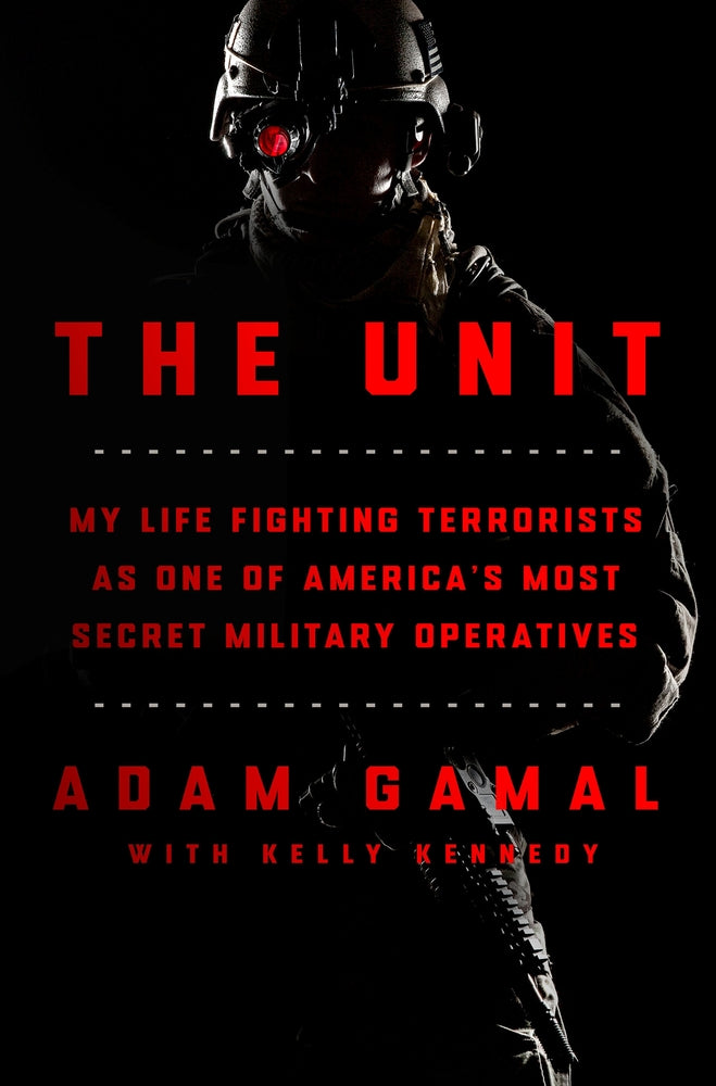 Book cover for The Unit: My Life Fighting Terrorists as One of America's Most Secret Military Operatives