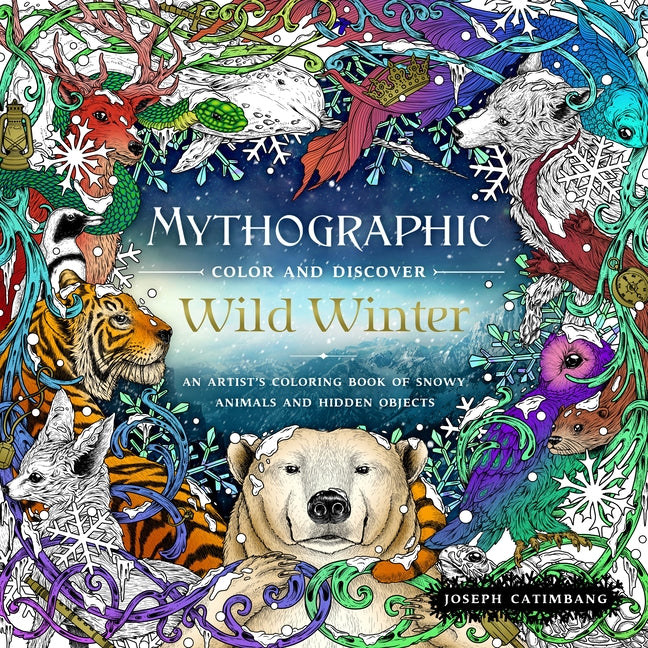 Book cover for Mythographic Color and Discover: Wild Winter: An Artist's Coloring Book of Snowy Animals and Hidden Objects
