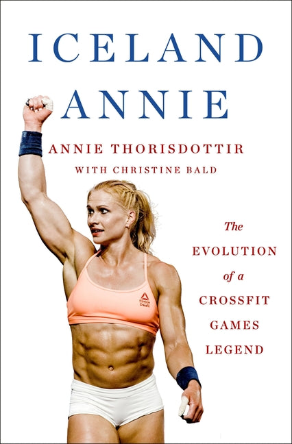 Book cover for Iceland Annie: The Evolution of a Crossfit Games Legend