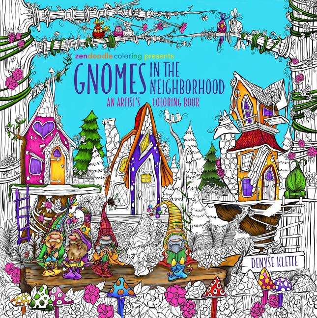 Book cover for Zendoodle Coloring Presents Gnomes in the Neighborhood: An Artist's Coloring Book