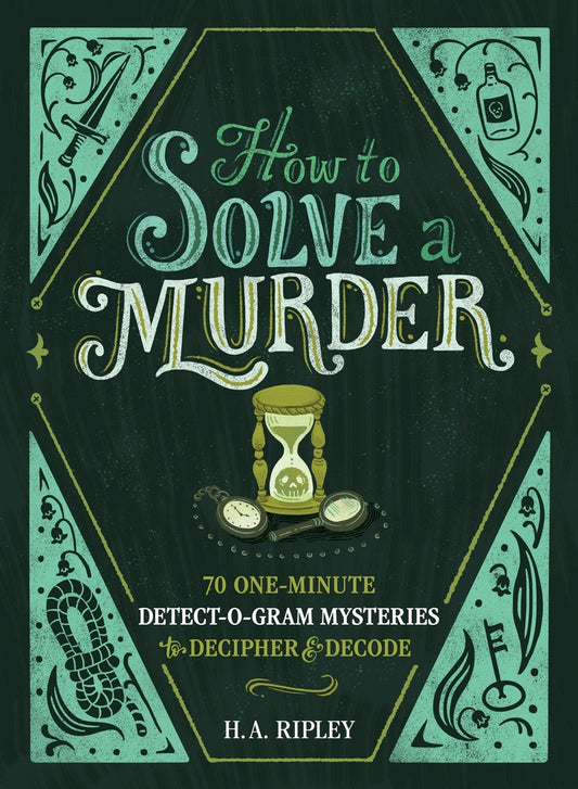 Book cover for How to Solve a Murder: 70 One-Minute Detect-O-Gram Mysteries to Decipher & Decode