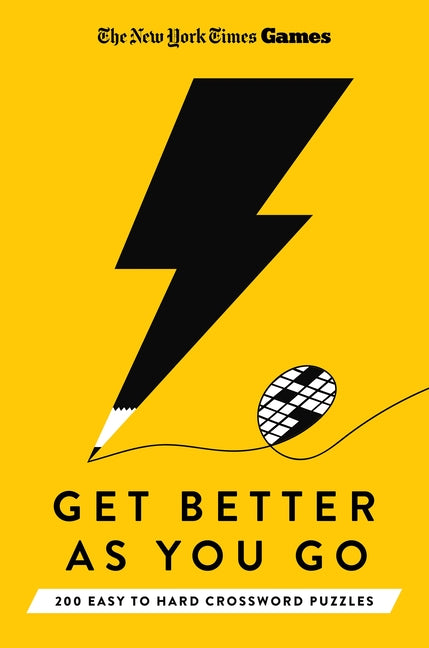 Book cover for New York Times Games Get Better as You Go: 200 Easy to Hard Crossword Puzzles