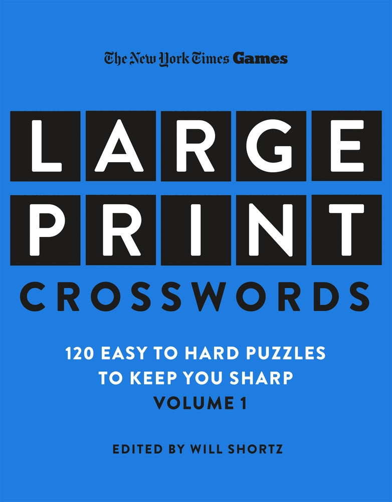Book cover for New York Times Games Large-Print Crosswords Volume 1: 120 Easy to Hard Puzzles to Keep You Sharp