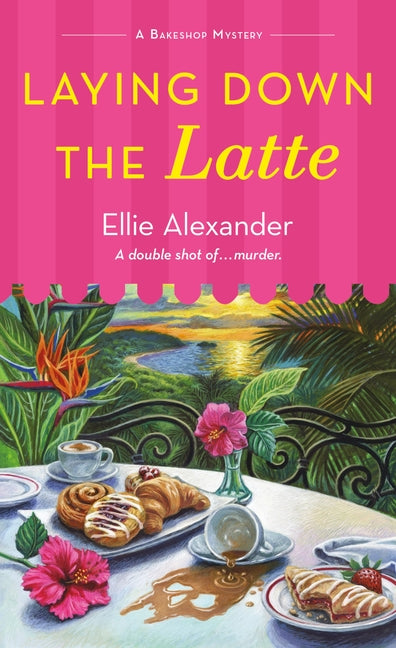 Book cover for Laying Down the Latte: A Bakeshop Mystery