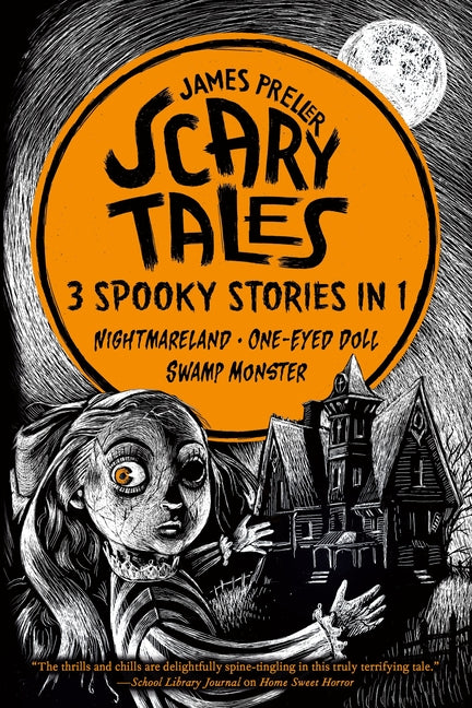 Book cover for Scary Tales: 3 Spooky Stories in 1: (Nightmareland) (One-Eyed Doll) (Swamp Monster)
