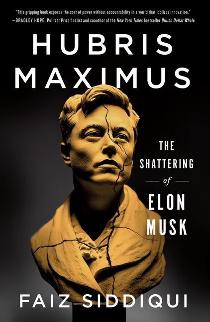 Book cover for Hubris Maximus: The Shattering of Elon Musk