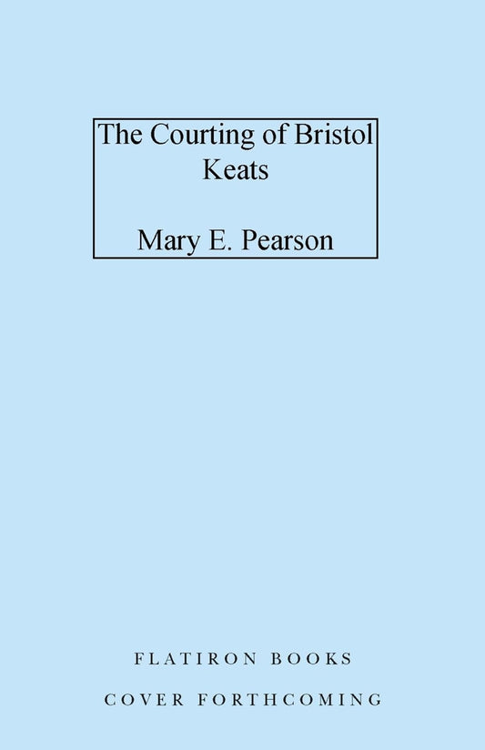 Book cover for The Courting of Bristol Keats: [Limited Stenciled Edge Edition]