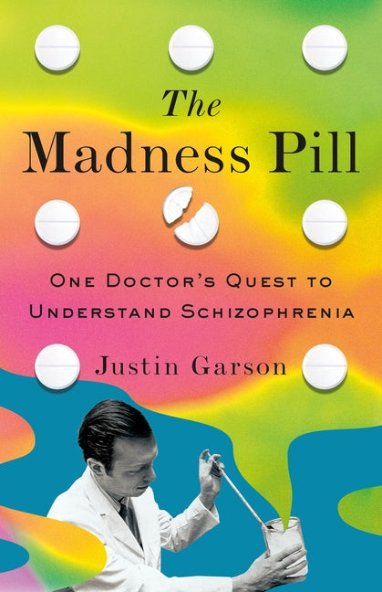 Book cover for Madness Pill: One Doctor's Quest to Understand Schizophrenia