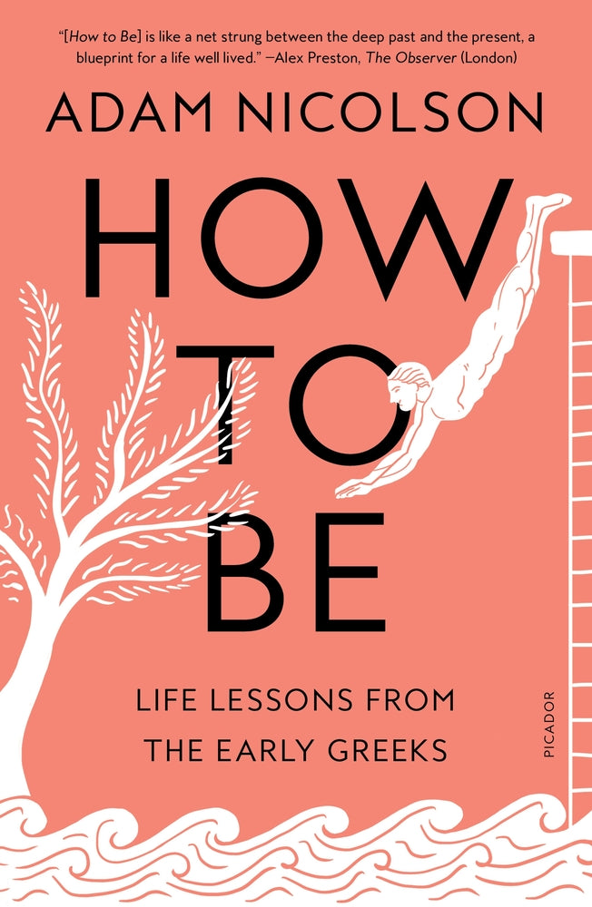 Book cover for How to Be: Life Lessons from the Early Greeks