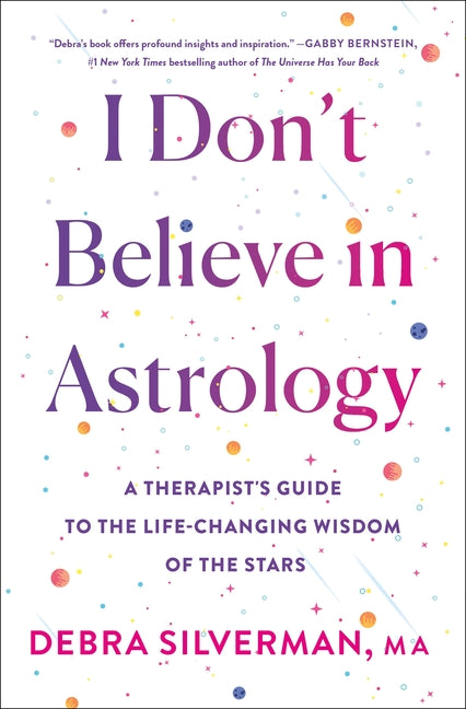 Book cover for I Don't Believe in Astrology: A Therapist's Guide to the Life-Changing Wisdom of the Stars