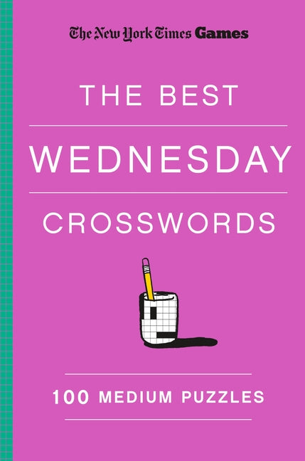 Book cover for New York Times Games the Best Wednesday Crosswords: 100 Medium Puzzles