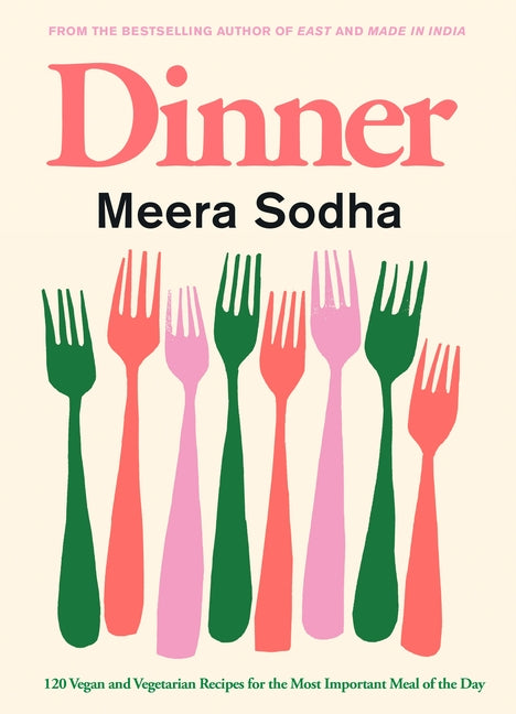 Book cover for Dinner: 120 Vegan and Vegetarian Recipes for the Most Important Meal of the Day [American Measurements]