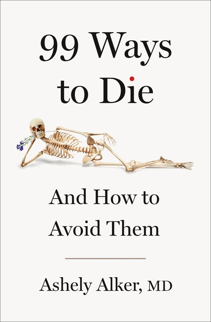 Book cover for 99 Ways to Die: And How to Avoid Them