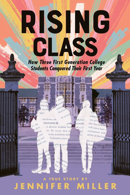 Book cover for Rising Class: How Three First-Generation College Students Conquered Their First Year