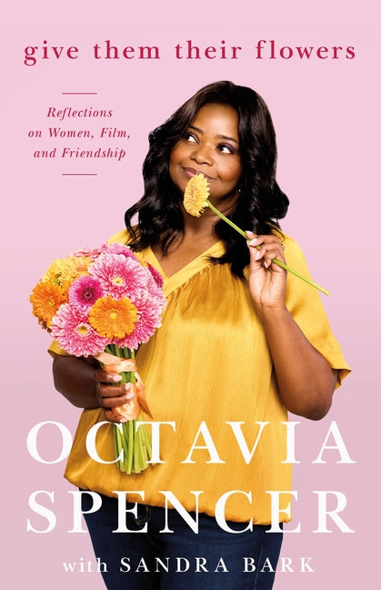 Book cover for Give Them Their Flowers: Reflections on Women, Film, and Friendship