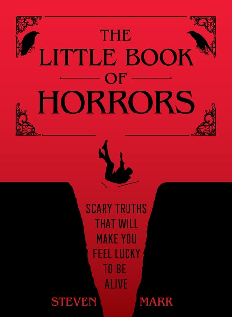 Book cover for Little Book of Horrors: Scary Truths That Will Make You Feel Lucky to Be Alive