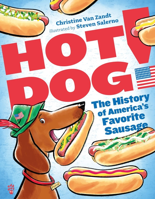 Book cover for Hot Dog!: The History of America's Favorite Sausage