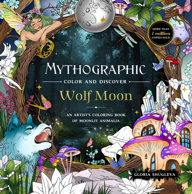 Book cover for Mythographic Color and Discover: Wolf Moon: An Artist's Coloring Book of Moonlit Animalia