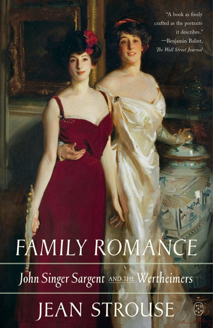 Book cover for Family Romance: John Singer Sargent and the Wertheimers