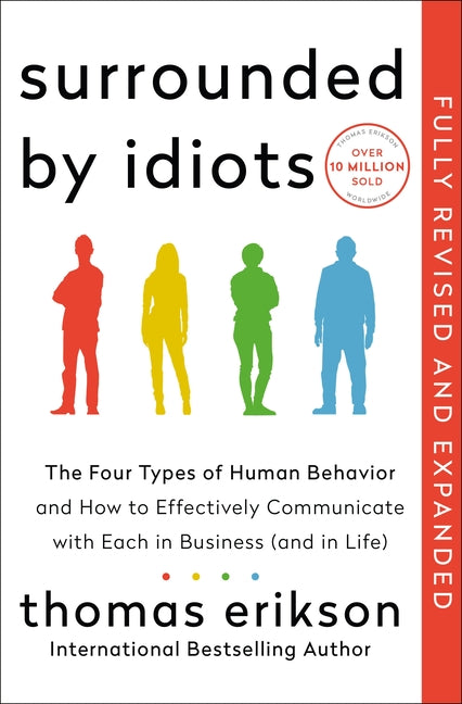 Book cover for Surrounded by Idiots Revised & Expanded Edition: The Four Types of Human Behavior and How to Effectively Communicate with Each in Business (and in Lif