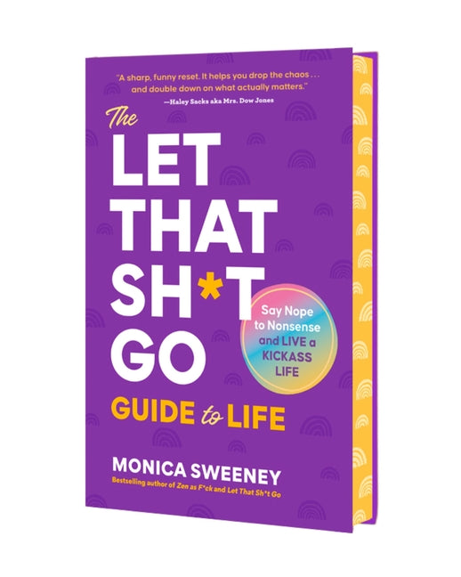 Book cover for Let That Sh*t Go Guide to Life: Say Nope to Nonsense and Live a Kickass Life
