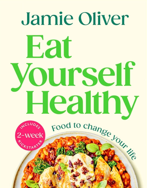 Book cover for Eat Yourself Healthy: Food to Change Your Life [American Measurements]