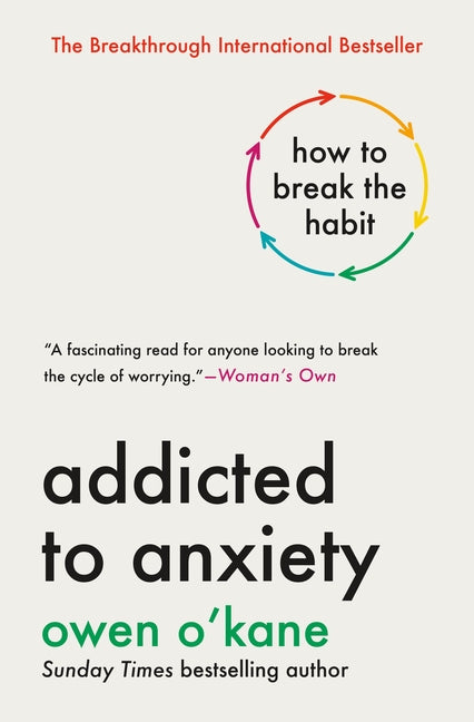 Book cover for Addicted to Anxiety: How to Break the Habit
