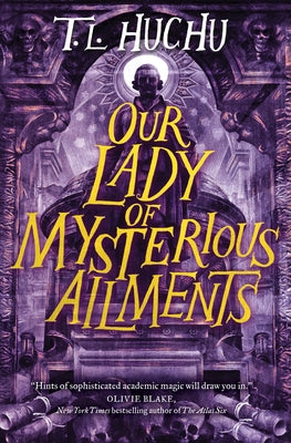 Book cover for Our Lady of Mysterious Ailments
