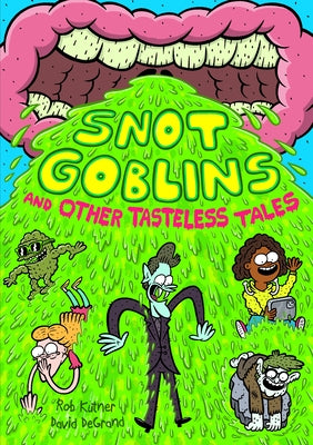 Book cover for Snot Goblins and Other Tasteless Tales