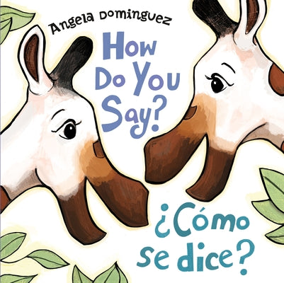 Book cover for How Do You Say? / ¿Cómo Se Dice? (Spanish Bilingual)