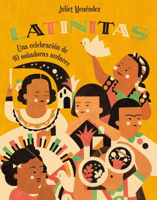 Book cover for Latinitas: Una Celebración de 40 Soñadoras Audaces = Latinitas