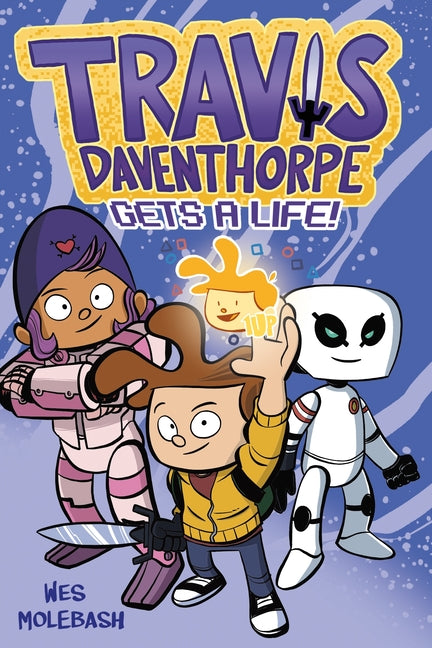Book cover for Travis Daventhorpe Gets a Life!: A Graphic Novel