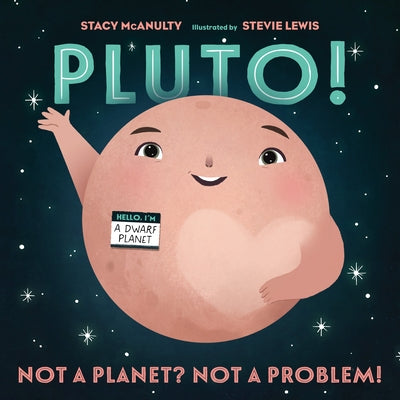 Book cover for Pluto!: Not a Planet? Not a Problem!