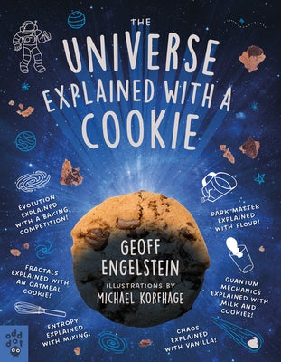 Book cover for The Universe Explained with a Cookie: What Baking Cookies Can Teach Us about Quantum Mechanics, Cosmology, Evolution, Chaos, Complexity, and More